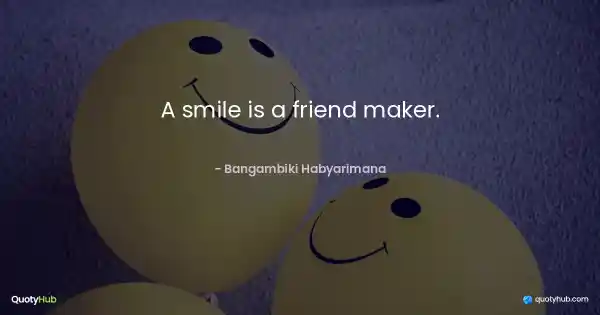 A smile is a friend maker. - Bangambiki Habyarimana
